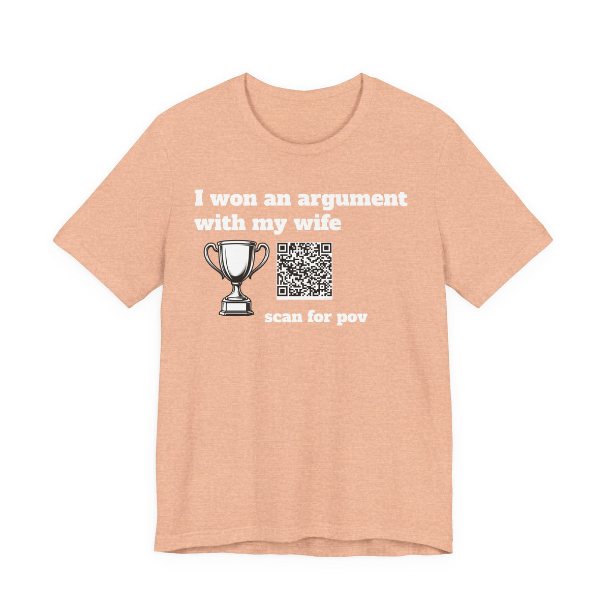 Unisex I won an argument with my wife QR shirt