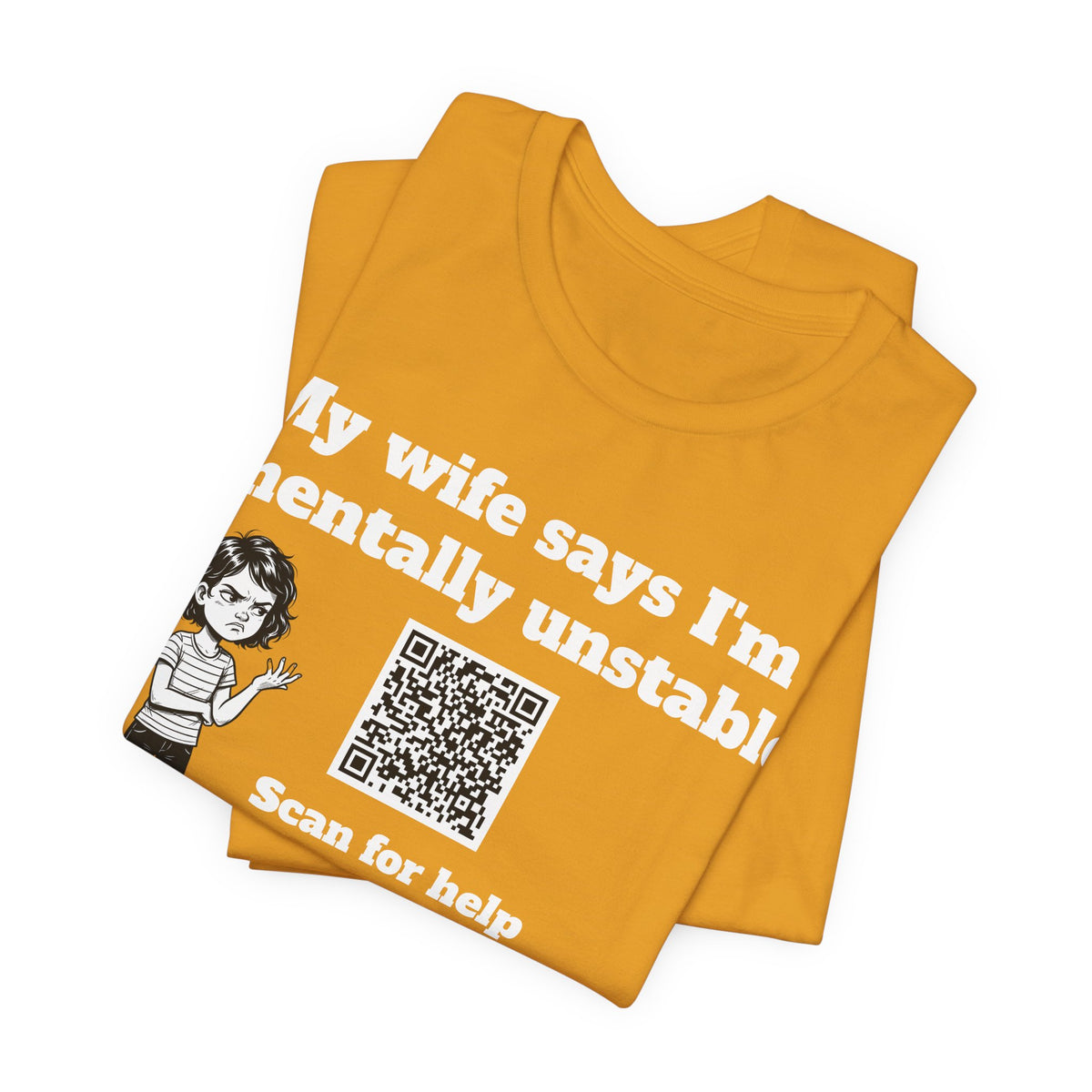 My wife says I'm mentally unstable QR code shirt