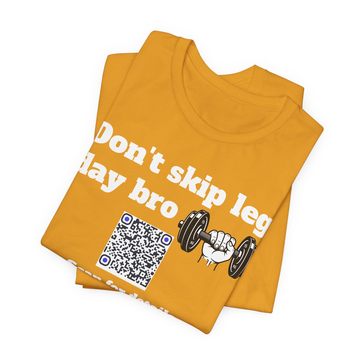 Unisex Don't skip leg day bro QR code shirt