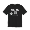 Why me QR code shirt
