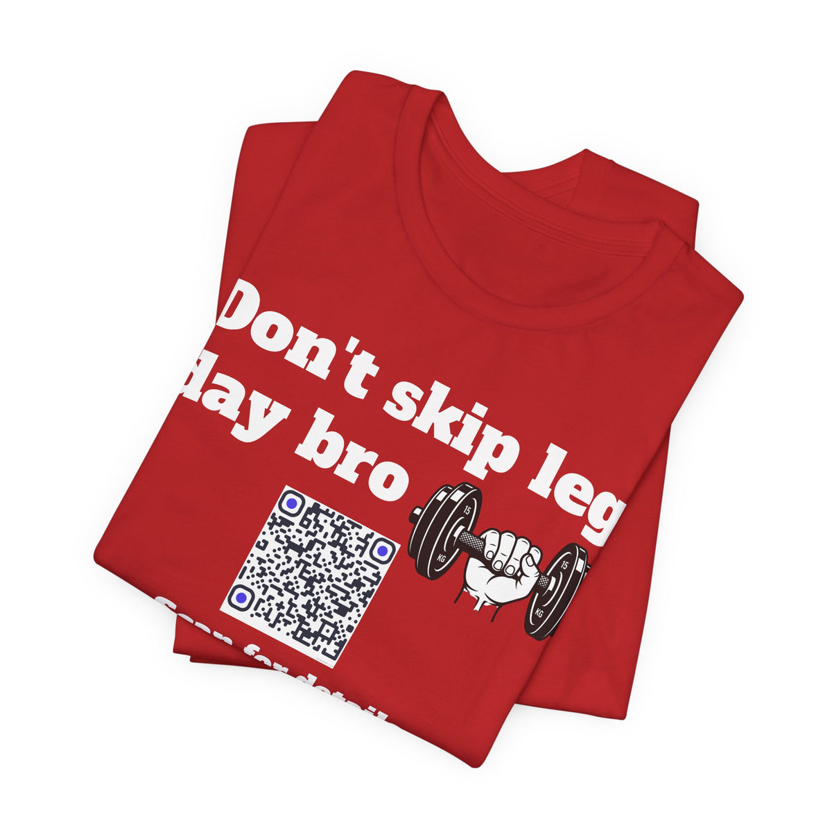 Unisex Don't skip leg day bro QR code shirt