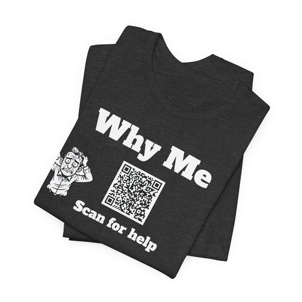 Why me QR code shirt