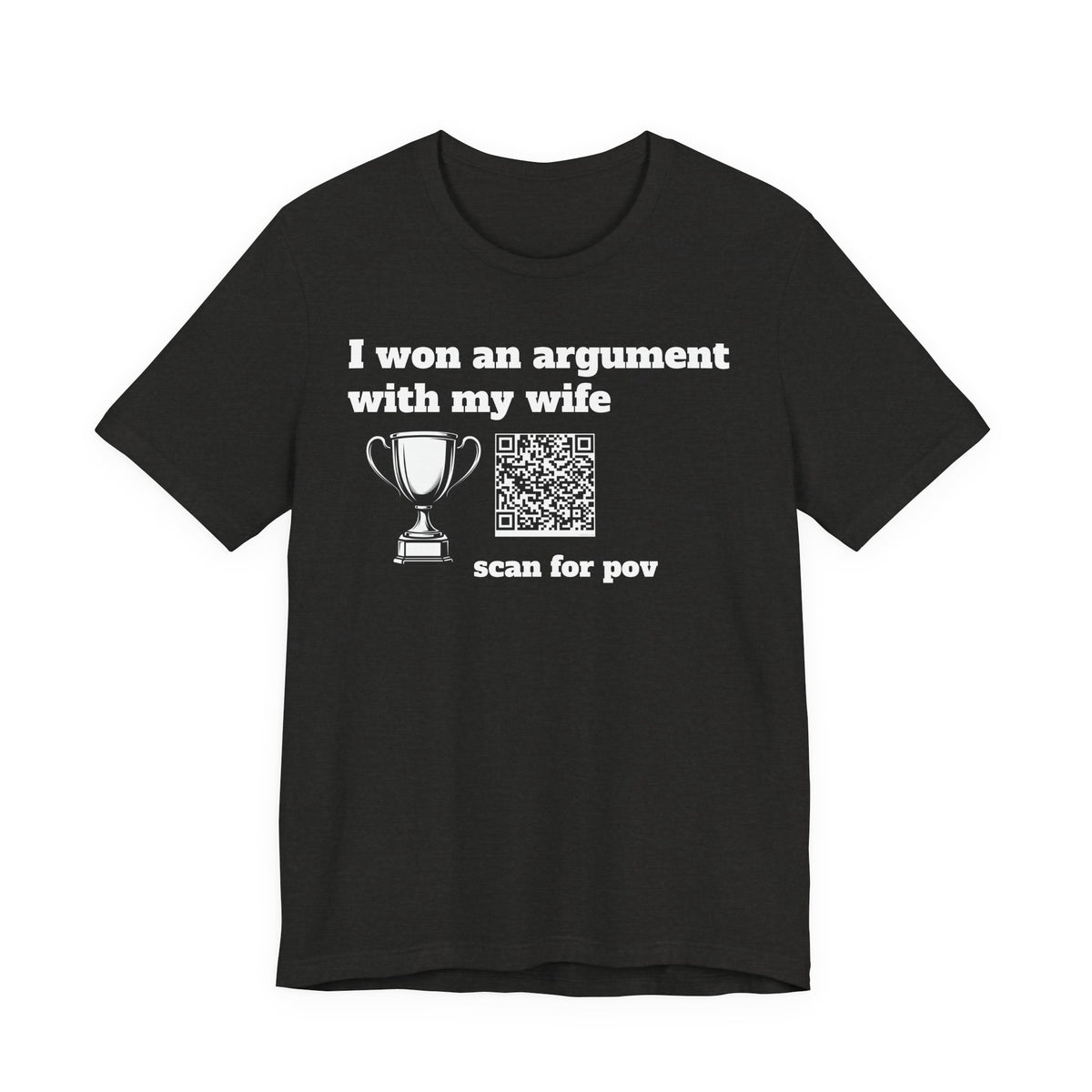 Unisex I won an argument with my wife QR shirt