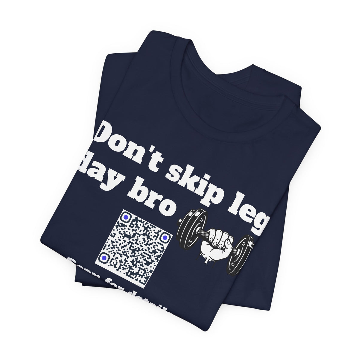 Unisex Don't skip leg day bro QR code shirt