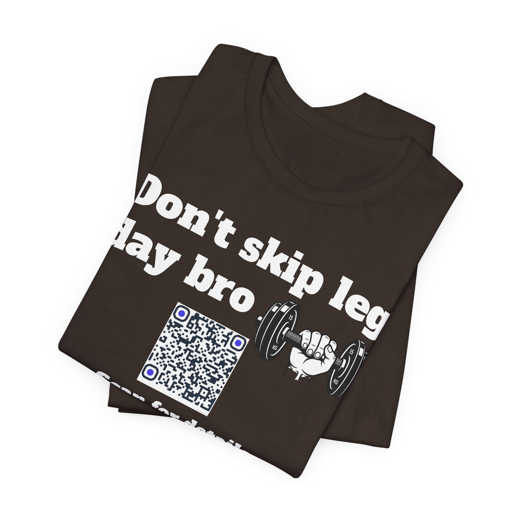 Unisex Don't skip leg day bro QR code shirt