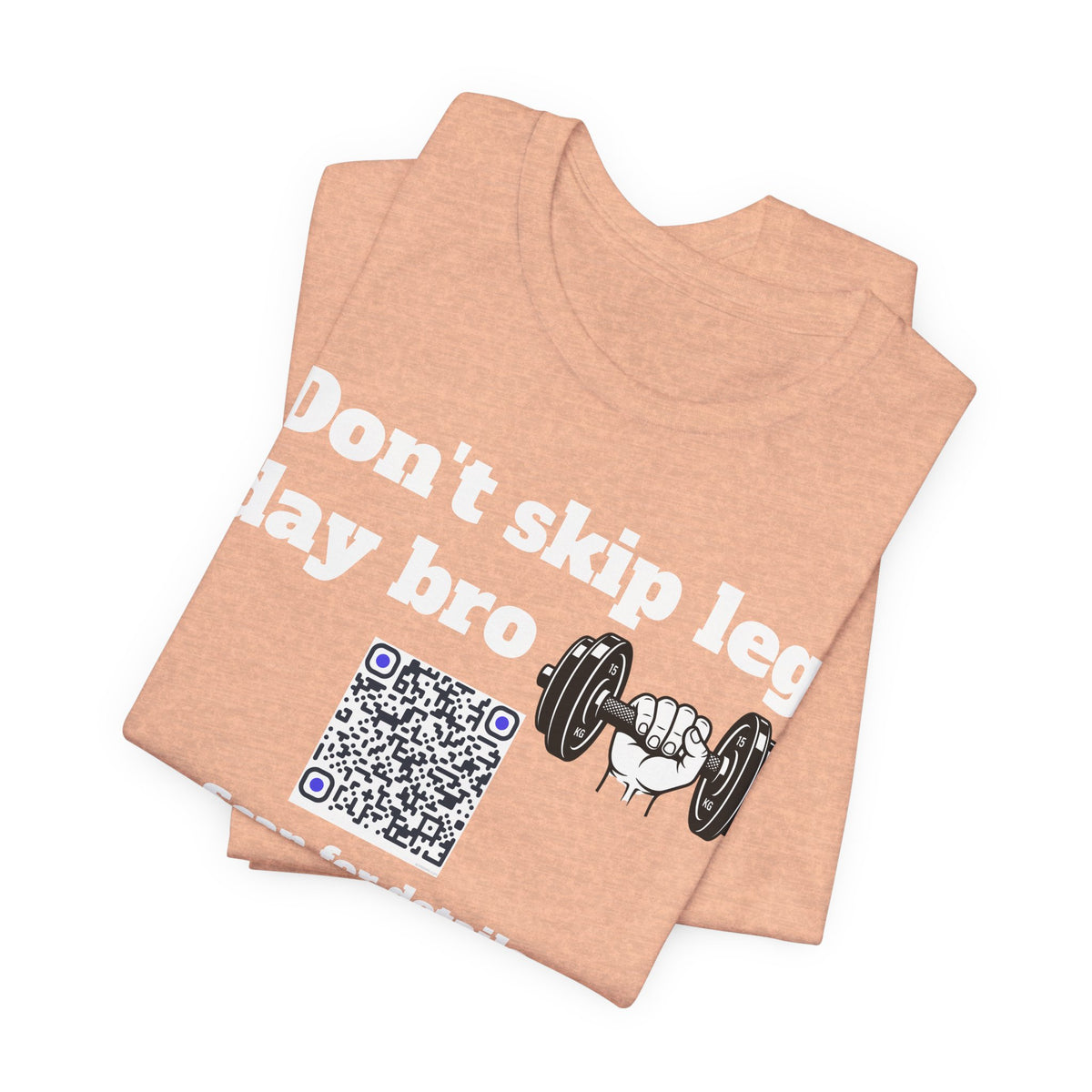 Unisex Don't skip leg day bro QR code shirt