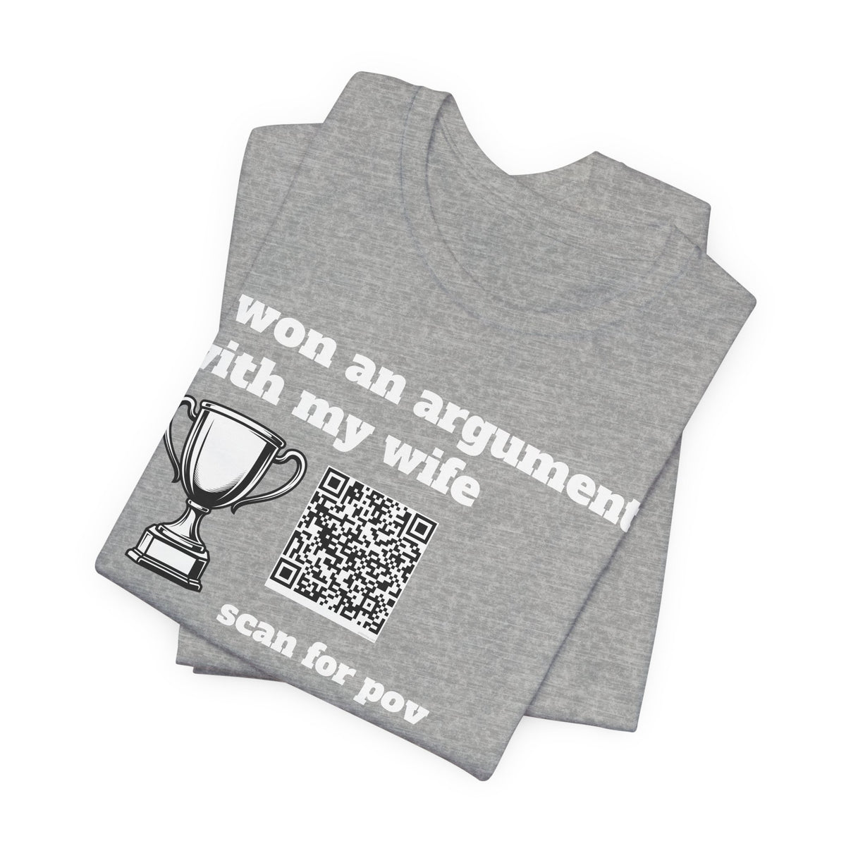 Unisex I won an argument with my wife QR shirt
