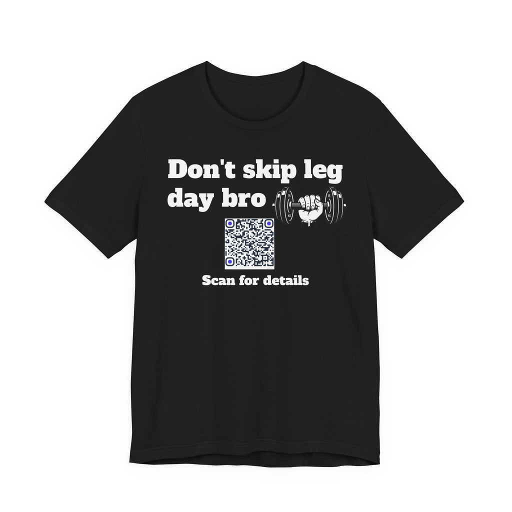 Unisex Don't skip leg day bro QR code shirt
