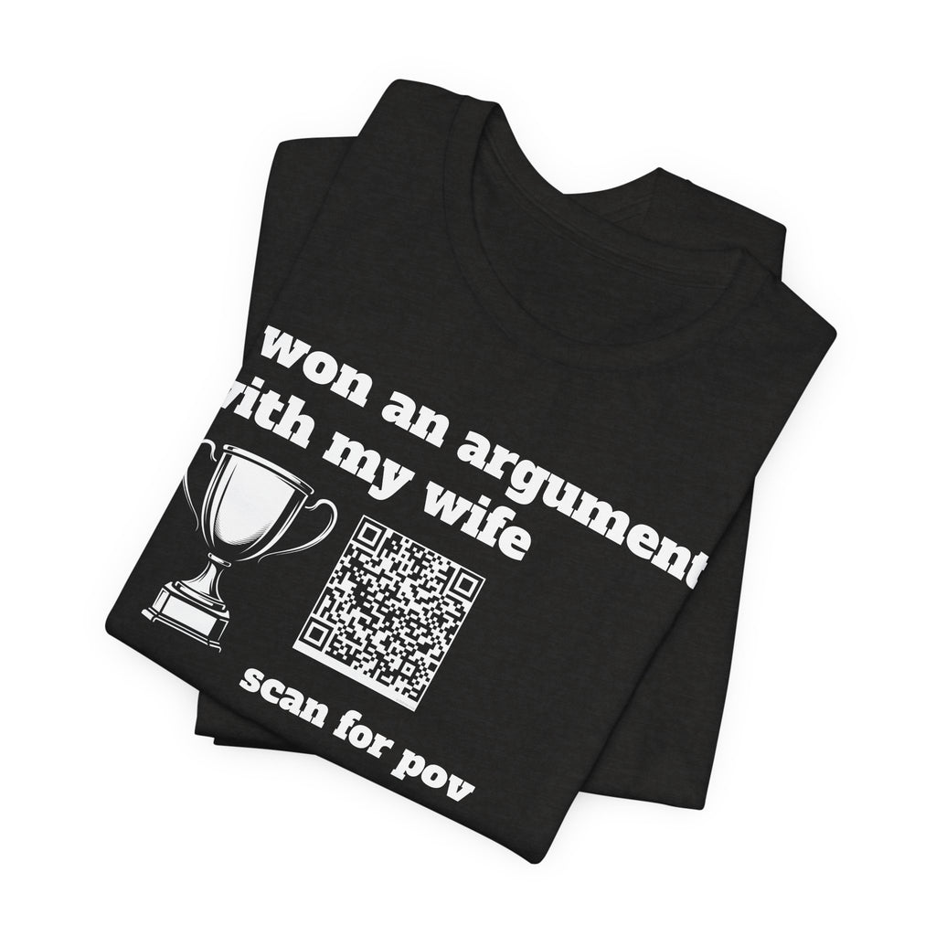 Unisex I won an argument with my wife QR shirt