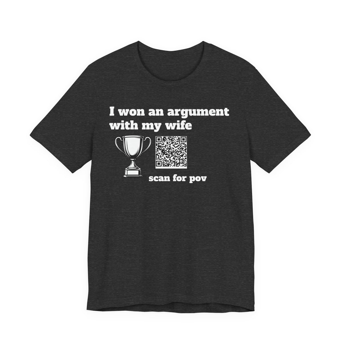 Unisex I won an argument with my wife QR shirt