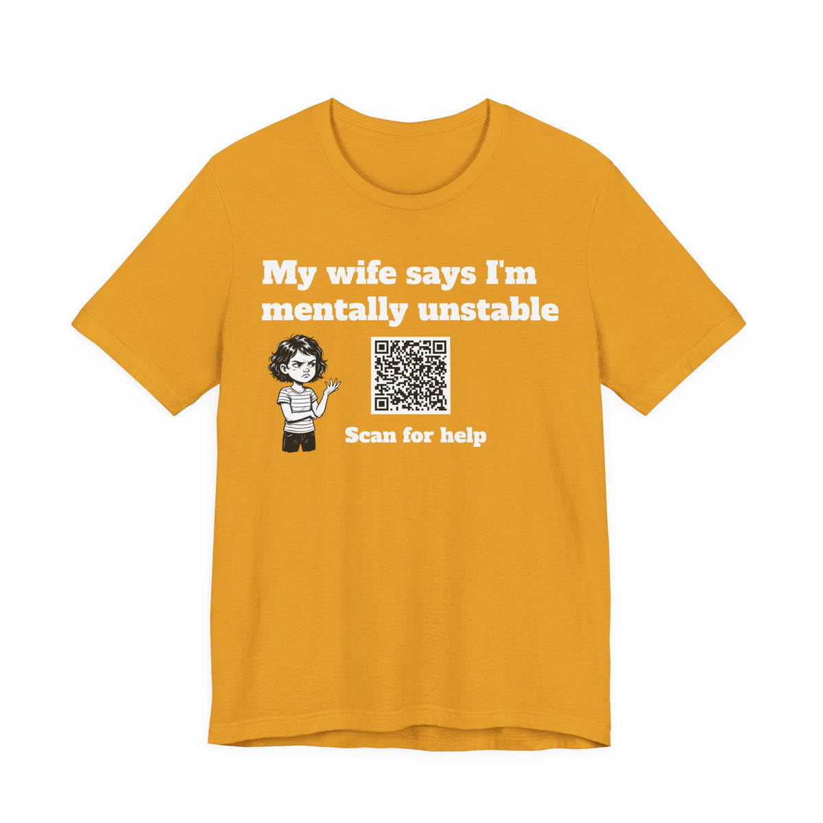 My wife says I'm mentally unstable QR code shirt