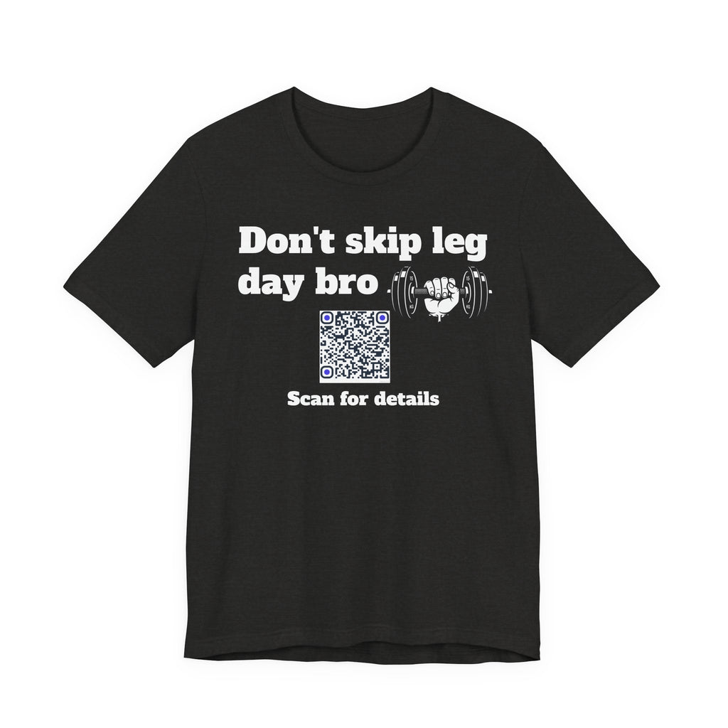 Unisex Don't skip leg day bro QR code shirt