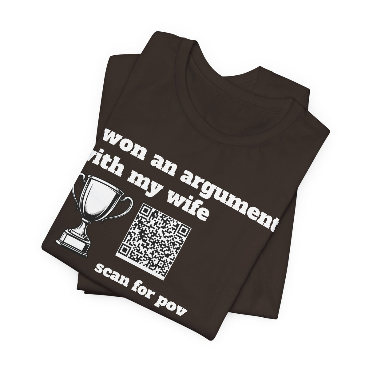 Unisex I won an argument with my wife QR shirt