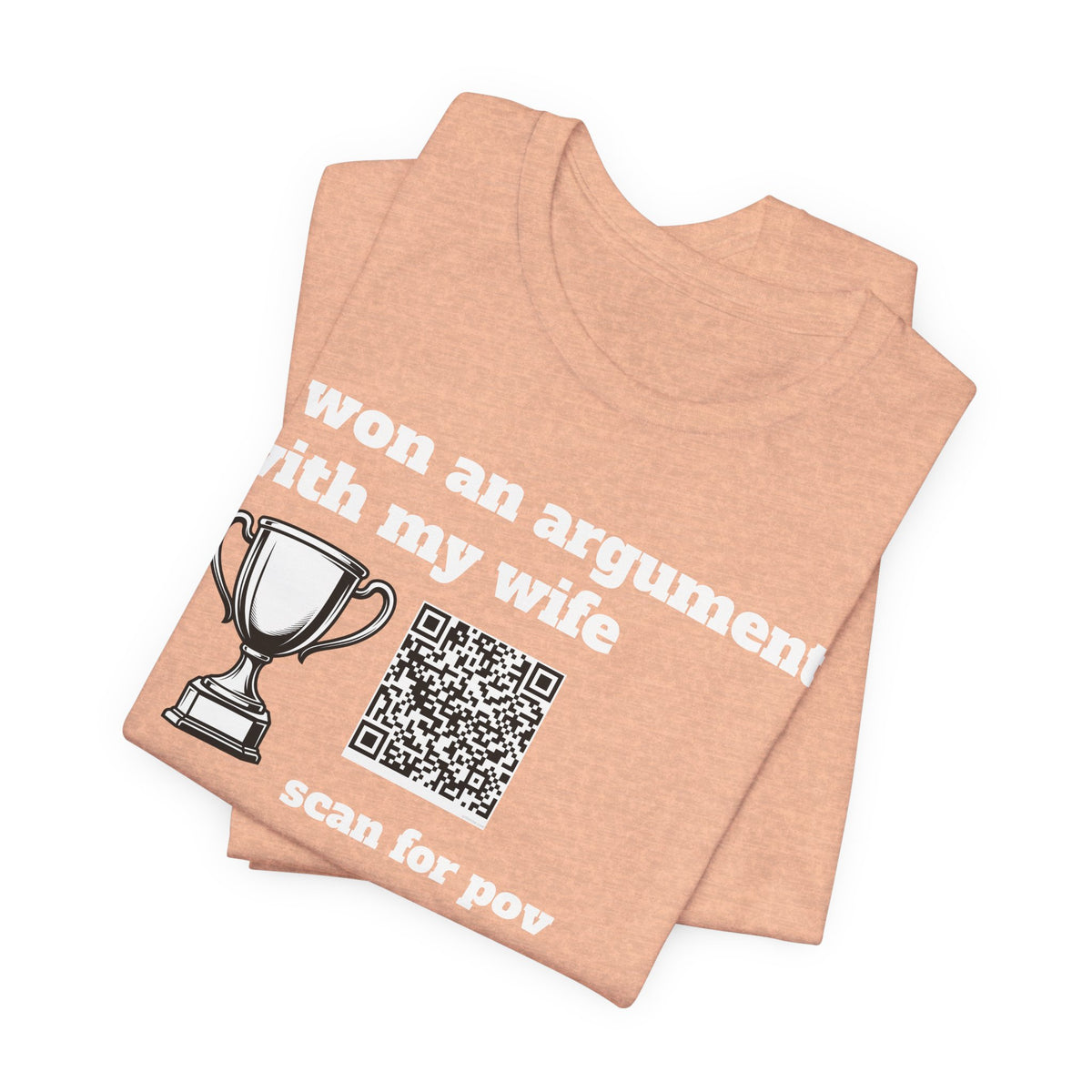 Unisex I won an argument with my wife QR shirt