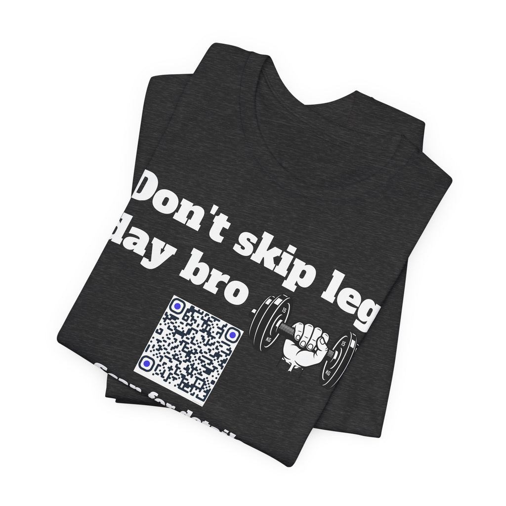 Unisex Don't skip leg day bro QR code shirt