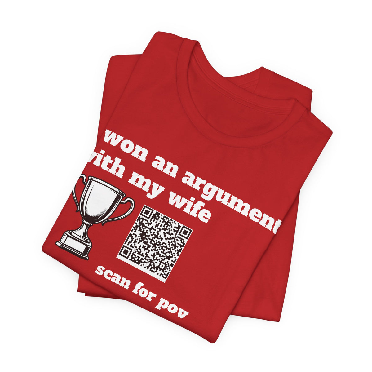 Unisex I won an argument with my wife QR shirt