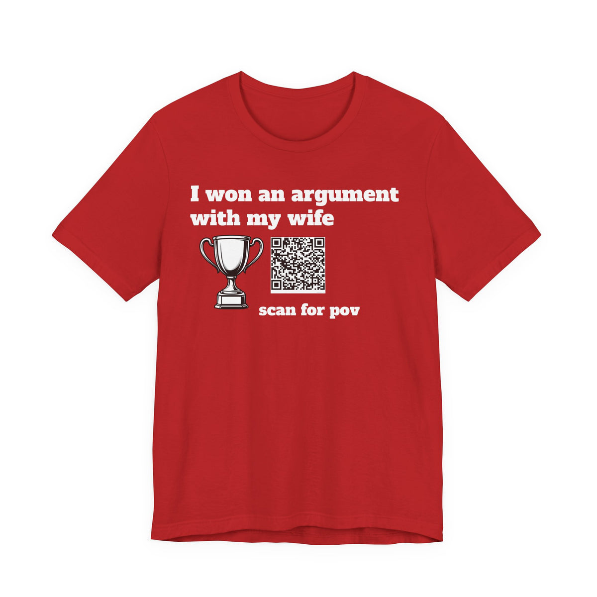 Unisex I won an argument with my wife QR shirt