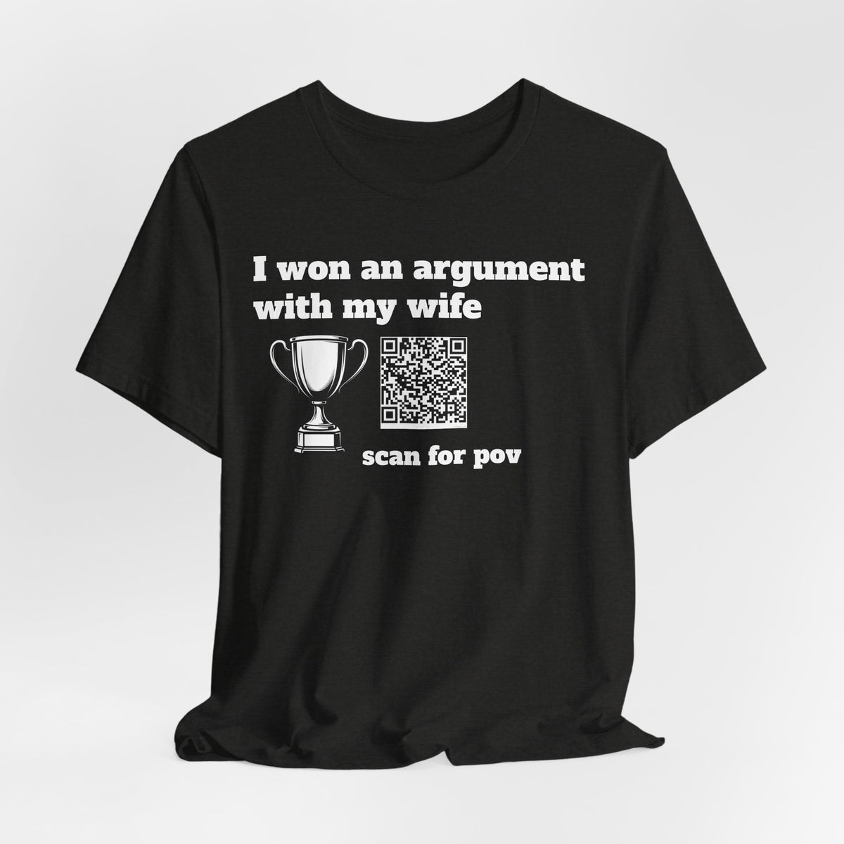 Unisex I won an argument with my wife QR shirt